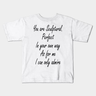 You Are Sculptural Kids T-Shirt